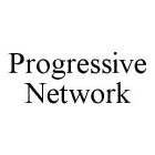 PROGRESSIVE NETWORK