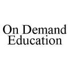 ON DEMAND EDUCATION