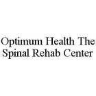 OPTIMUM HEALTH THE SPINAL REHAB CENTER