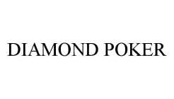 DIAMOND POKER