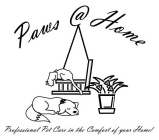PAWS@HOME; PROFESSIONAL PET CARE IN THE COMFORT OF YOUR HOME!