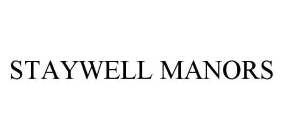 STAYWELL MANORS