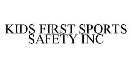 KIDS FIRST SPORTS SAFETY INC