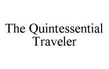 THE QUINTESSENTIAL TRAVELER