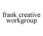 FRANK CREATIVE WORKGROUP