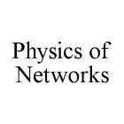 PHYSICS OF NETWORKS
