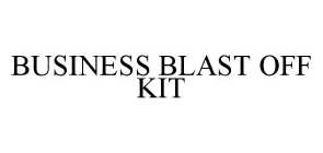 BUSINESS BLAST OFF KIT