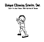 UNIQUE CLEANING SERVICE, INC. GIVE US THE TIME, WE'LL MAKE IT SHINE