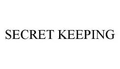 SECRET KEEPING