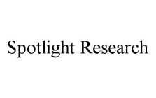 SPOTLIGHT RESEARCH