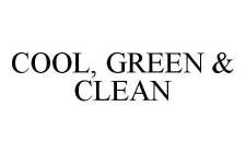 COOL, GREEN & CLEAN