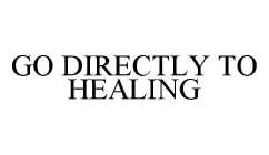GO DIRECTLY TO HEALING