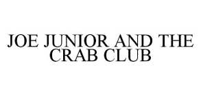JOE JUNIOR AND THE CRAB CLUB