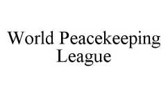 WORLD PEACEKEEPING LEAGUE