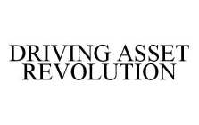 DRIVING ASSET REVOLUTION