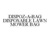 DISPOZ-A-BAG DISPOSABLE LAWN MOWER BAG