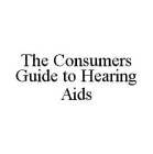 THE CONSUMERS GUIDE TO HEARING AIDS