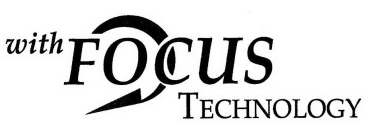 WITH FOCUS TECHNOLOGY