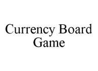 CURRENCY BOARD GAME