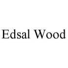 EDSAL WOOD