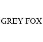 GREY FOX