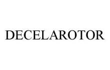 DECELAROTOR