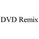 DVD REMIX