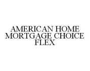 AMERICAN HOME MORTGAGE CHOICE FLEX