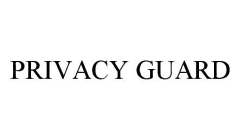 PRIVACY GUARD