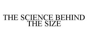 THE SCIENCE BEHIND THE SIZE