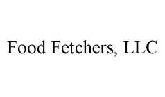 FOOD FETCHERS, LLC