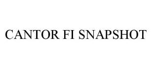 CANTOR FI SNAPSHOT