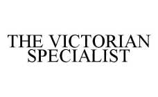 THE VICTORIAN SPECIALIST