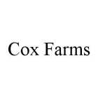 COX FARMS