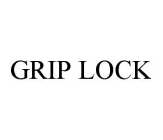 GRIP LOCK
