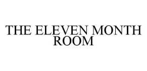 THE ELEVEN MONTH ROOM