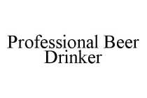 PROFESSIONAL BEER DRINKER