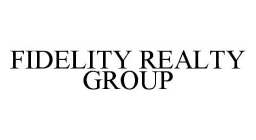 FIDELITY REALTY GROUP