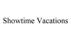 SHOWTIME VACATIONS