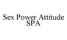 SEX POWER ATTITUDE SPA