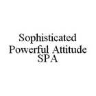 SOPHISTICATED POWERFUL ATTITUDE SPA