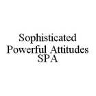 SOPHISTICATED POWERFUL ATTITUDES SPA