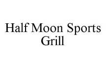 HALF MOON SPORTS GRILL