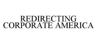 REDIRECTING CORPORATE AMERICA