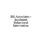IBI ASSOCIATES - INCIDENTAL BEHAVIORAL INTERVENTION