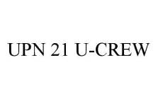 UPN 21 U-CREW