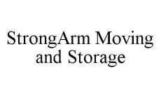 STRONGARM MOVING AND STORAGE