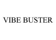 VIBE BUSTER