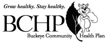 GROW HEALTHY. STAY HEALTHY. BCHP BUCKEYE COMMUNITY HEALTH PLAN