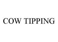 COW TIPPING